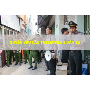 QUYỀN YÊU CẦU THI HÀNH ÁN DÂN SỰ