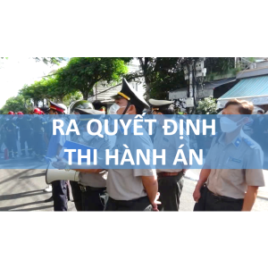 RA QUYẾT ĐỊNH THI HÀNH ÁN DÂN SỰ